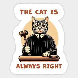 The Cat is always right, a cat Judge on the court bench making wise decisions for cat lovers Sticker